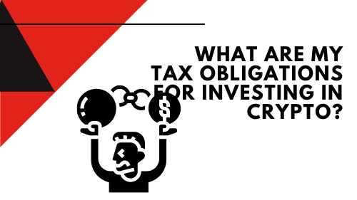 what are my tax obligations for investing in crypto