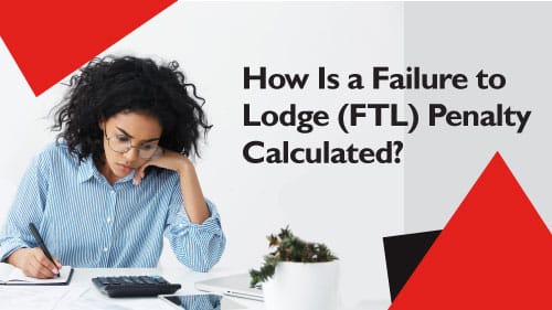 how is a failure to lodge (ftl) penalty calculated