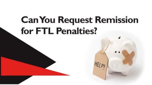 can you request remission for ftl penalties