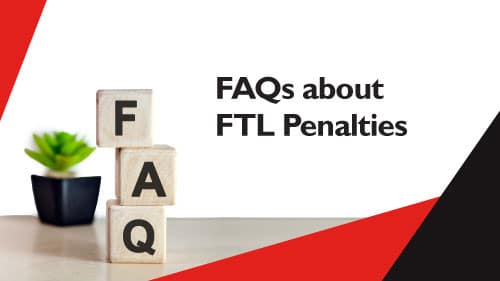 faqs about ftl penalties