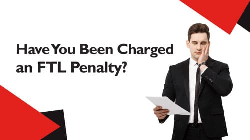 have you been charged an ftl penalty