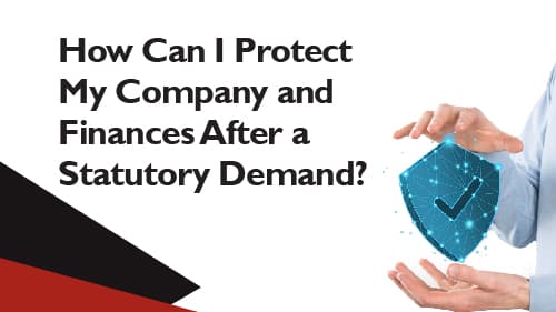 How Can I Protect My Company and Finances After a Statutory Demand