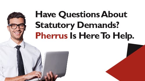 Have Questions About Statutory Demands - Pherrus Is Here To Help