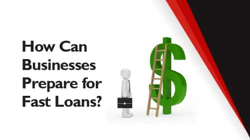 How Can Businesses Prepare for Fast Loans