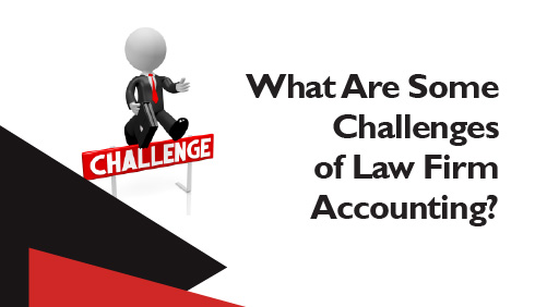 What Are Some Challenges of Law Firm Accounting