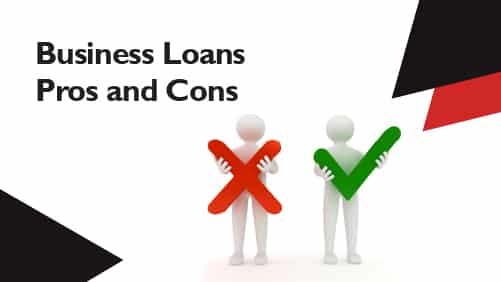 Business Loans Pros and Cons