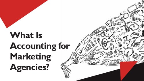 What Is Accounting for Marketing Agencies