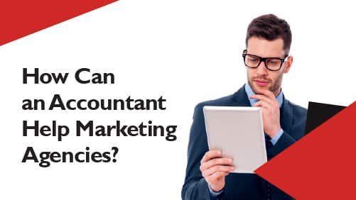 How Can an Accountant Help Marketing Agencies