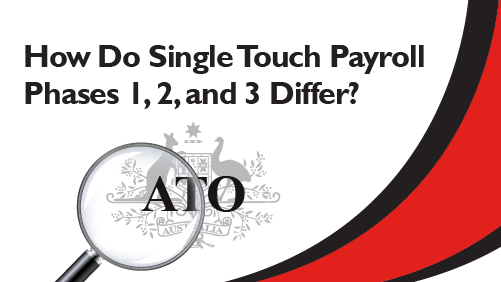 How Do Single Touch Payroll Phases 1 and 2 and 3 Differ