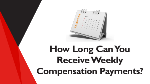 How Long Can You Receive Weekly Compensation Payments