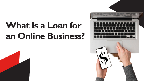 What Is a Loan for an Online Business