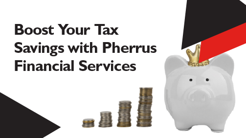 Boost Your Tax Savings with Pherrus Financial Services