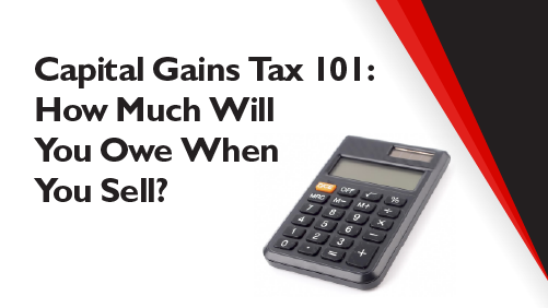 Capital-Gains-Tax-101-How-Much-Will-You-Owe-When-You-Sell