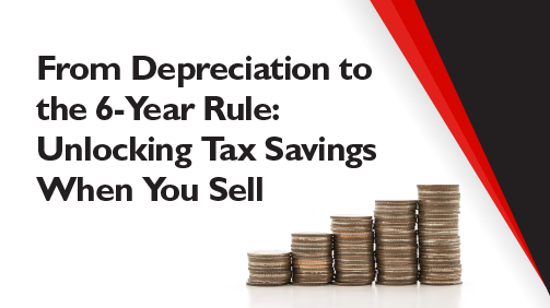 From-Depreciation-to-the-6-Year-Rule-Unlocking-Tax-Savings-When-You-Sell