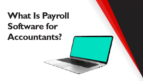 What-Is-Payroll-Software-for-Accountants