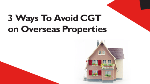 3-Ways-To-Avoid-CGT-on-Overseas-Properties