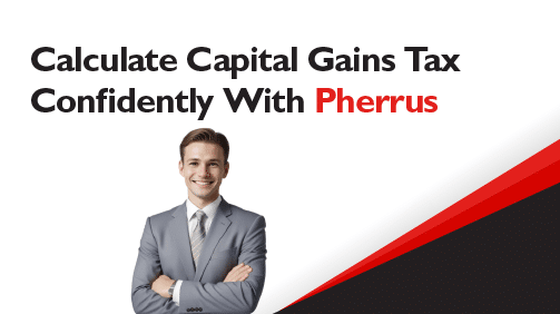 Calculate-Capital-Gains-Tax-Confidently-With-Pherrus