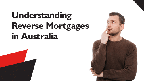 Understanding-Reverse-Mortgages-in-Australia