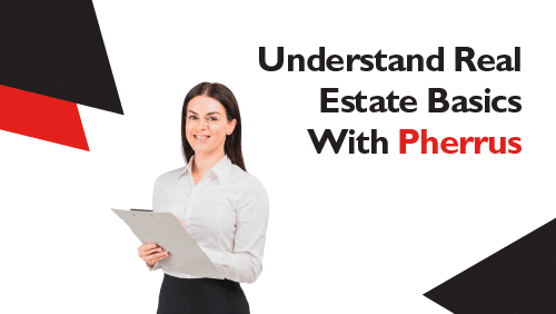 Understand-Real-Estate-Basics-With-Pherrus